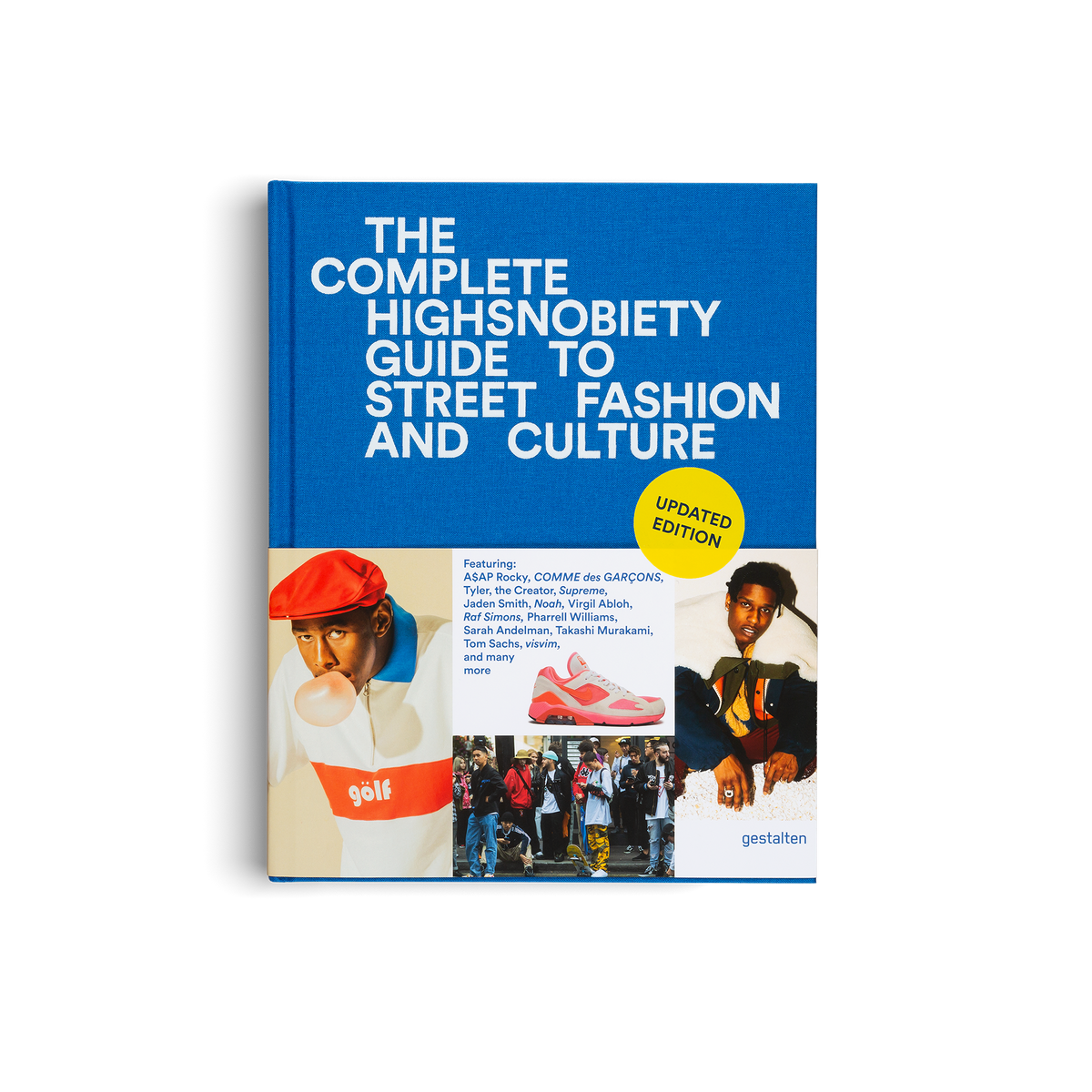 The Incomplete (Updated Edition): Highsnobiety Guide to Street Fashion and Culture (Vol. 1)